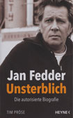 Tim Pröse: Jan Fedder. Unsterblich. Die autorisierte Biografie