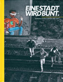 Oliver Nebel, Frank Petering, Mirko Reisser und Andreas Timm (Hg.): EINE STADT WIRD BUNT. Hamburg Graffiti History 1980-1999