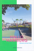 Harriet Dohmeyer: Hallo Hamburg. Ein Blick in die Stadt