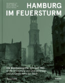 Ulrich Lamparter, Hendrik Althoff, Christa Holstein (Hrsg.): Hamburg im Feuersturm. Die Bombenangriffe vom Juli 1943 in der Erinnerung von Überlebenden und im Gedächtnis der Stadt
